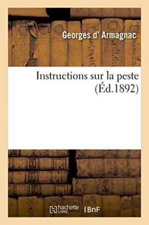 Instructions Sur La Peste de Georges D' Armagnac