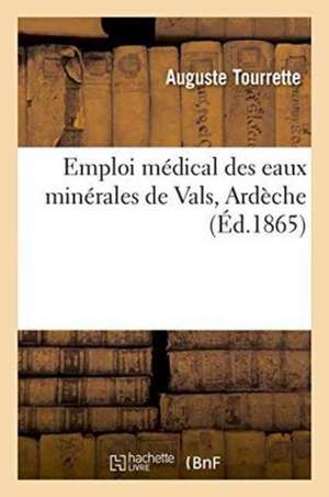 Emploi Médical Des Eaux Minérales de Vals Ardèche de Auguste Tourrette