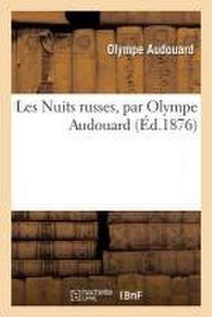 Les Nuits Russes de Olympe Audouard