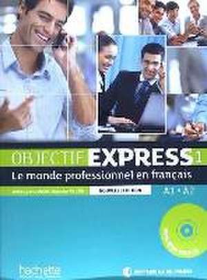 Objectif Express Nouvelle Edition: Niveau 1 Livre Eleve + CD-ROM de Anne-Lyse Dubois