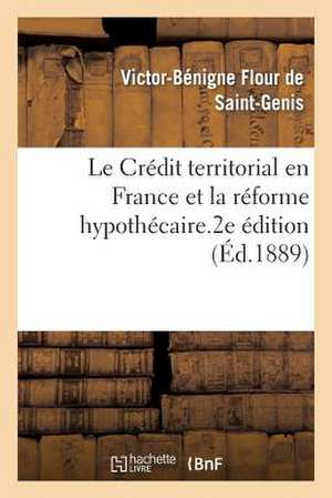 Le Credit Territorial En France Et La Reforme Hypothecaire.2e Edition de Flour De Saint-Genis-V-B