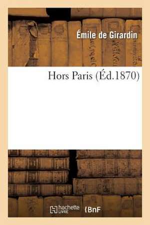 Hors Paris de Emile De Girardin