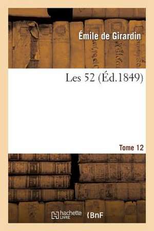 Les 52. Tome 12 de Emile De Girardin