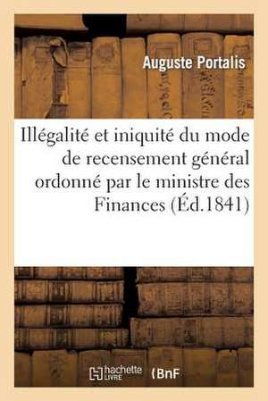 Illegalite Et Iniquite Du Mode de Recensement General Ordonne Par Le Ministre Des Finances