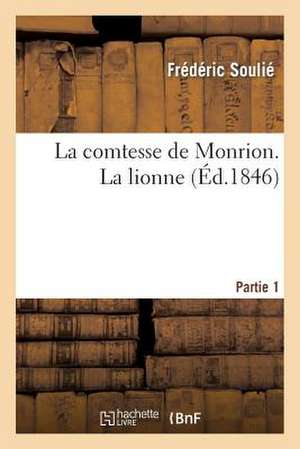 La Comtesse de Monrion. 1epartie, La Lionne.Partie 2