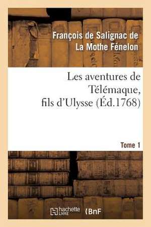 Les Aventures de Telemaque, Fils D'Ulysse. Tome 1