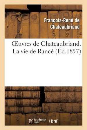 Oeuvres de Chateaubriand. la Vie de Rance