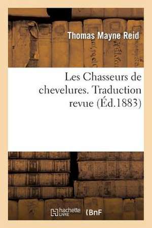 Les Chasseurs de Chevelures. Traduction Revue