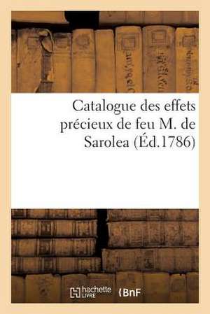 Catalogue Des Effets Precieux de Feu M. de Sarolea