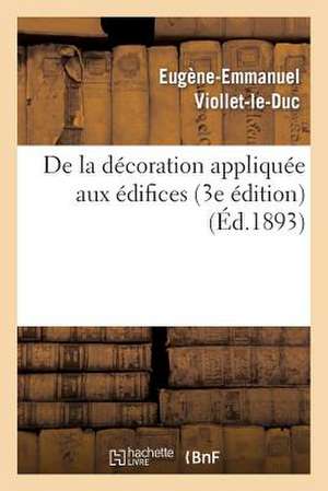de La Decoration Appliquee Aux Edifices (3e Edition)