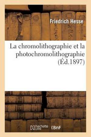 La Chromolithographie Et La Photochromolithographie