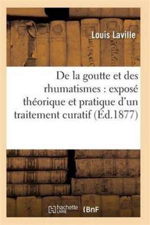 de la Goutte Et Des Rhumatismes 22e Éd de Laville-L