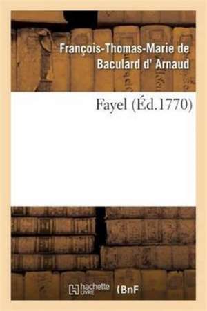 Fayel de François-Thomas-Marie de Bacu D' Arnaud