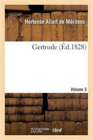 Gertrude. Vol3 de Hortense Allart de Méritens