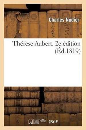 Thérèse Aubert. 2e Édition de Charles Nodier