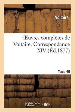 Oeuvres Completes de Voltaire. Correspondances,14