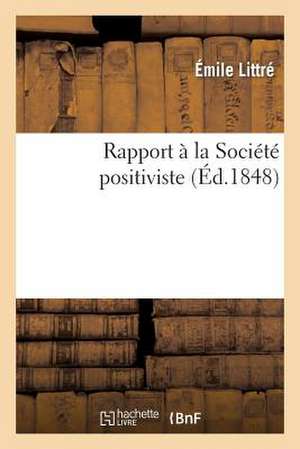 Rapport a la Societe Positiviste