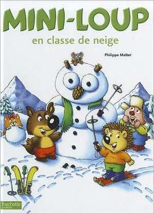 Mini-Loup En Classe de Neige de Philippe Matter