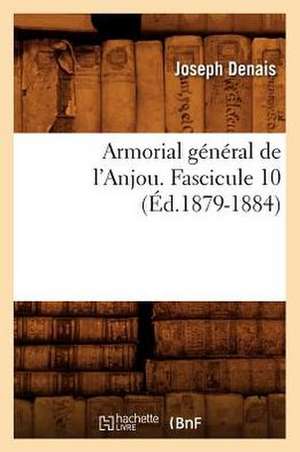 Armorial General de L'Anjou. Fascicule 10 de Joseph Denais