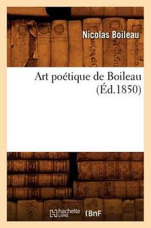 Art Poetique de Boileau de Nicolas Boileau Despreaux