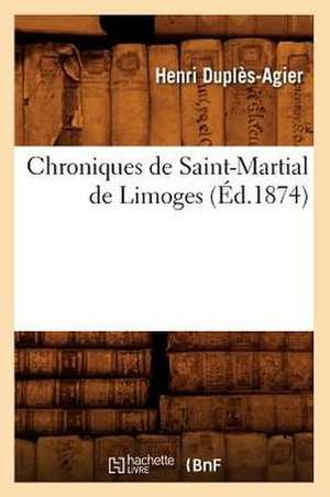 Chroniques de Saint-Martial de Limoges de Henri Duples-Agier