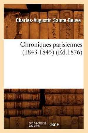 Chroniques Parisiennes (1843-1845) de Charles Augustin Sainte-Beuve