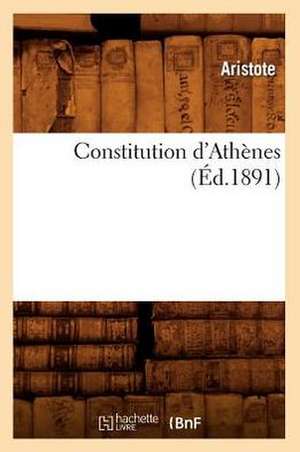 Constitution D'Athenes (Ed.1891) de Aristote