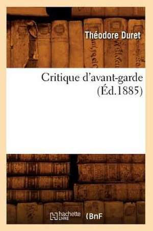 Critique D'Avant-Garde (Ed.1885) de Beuverand De La Loyere P.