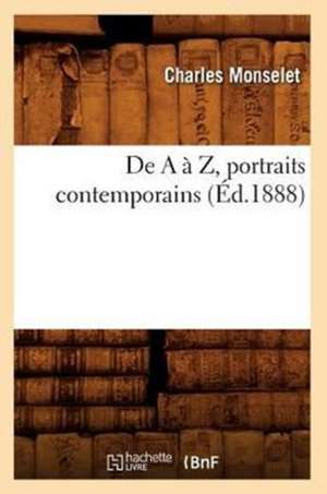 de A A Z, Portraits Contemporains (Ed.1888) de Beuverand De La Loyere P.