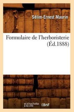 Formulaire de L'Herboristerie de Selim-Ernest Maurin