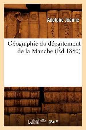 Geographie Du Departement de La Manche (Ed.1880) de Adolphe Laurent Joanne