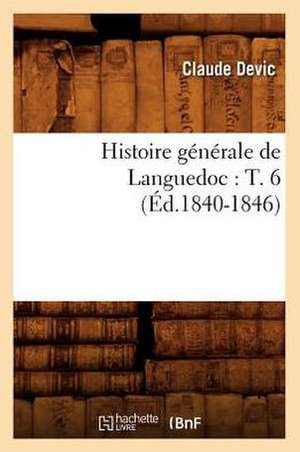 Histoire générale de Languedoc de Claude Devic