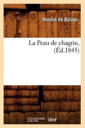 La Peau de Chagrin, (Ed.1845) de Honore de Balzac