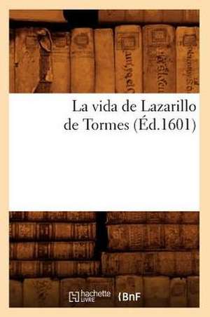 La Vida de Lazarillo de Tormes (Ed.1601) de Sans Auteur