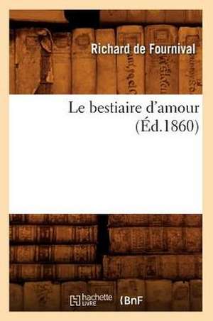 Le Bestiaire D'Amour de Richard De Fournival