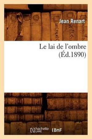 Le Lai de L'Ombre (Ed.1890) de Renart J.