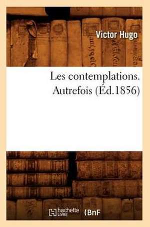 Les Contemplations. Autrefois (Ed.1856) de Victor Hugo