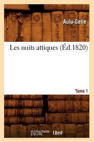 Les Nuits Attiques. Tome 1 (Ed.1820) de Aulu-Gelle