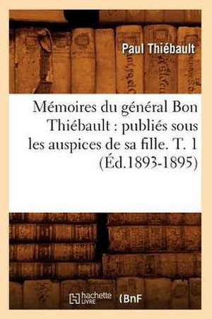 Mémoires du général Bon Thiébault de Paul Thiébault