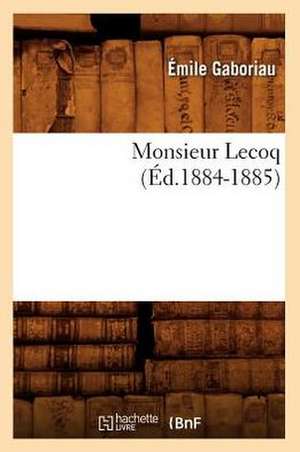 Monsieur Lecoq (Ed.1884-1885) de Gaboriau E.