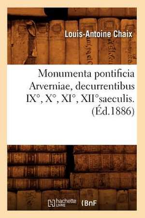 Monumenta Pontificia Arverniae, Decurrentibus IX, X, XI, Xiisaeculis. (Ed.1886): Les Modes de Paris (Ed.1898) de Chaix L. a.