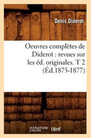 Oeuvres complètes de Diderot de Denis Diderot