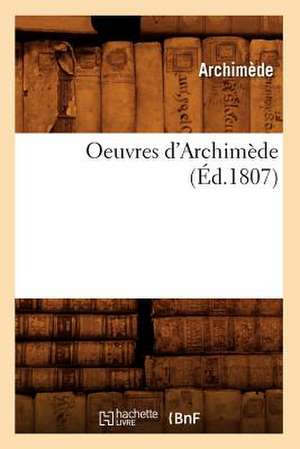 Oeuvres D'Archimede (Ed.1807) de Archimede