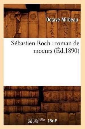 Sebastien Roch: Roman de Moeurs (Ed.1890) de Octave Mirbeau