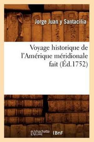 Voyage Historique de L'Amerique Meridionale Fait (Ed.1752) de Jorge Juan Y. Santacilia