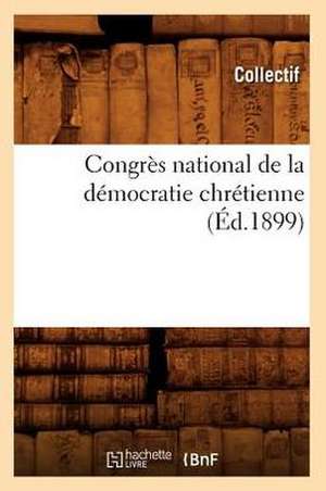 Congres National de La Democratie Chretienne (Ed.1899) de Collectif