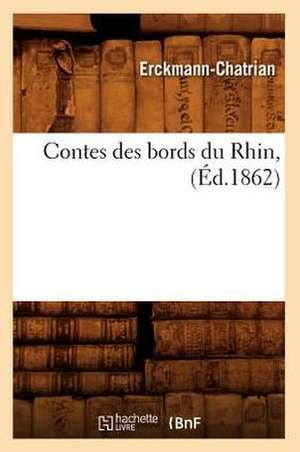 Contes Des Bords Du Rhin, (Ed.1862) de Erckmann Chatrian