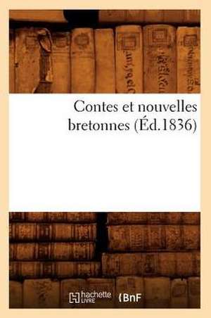 Contes Et Nouvelles Bretonnes (Ed.1836) de Sans Auteur