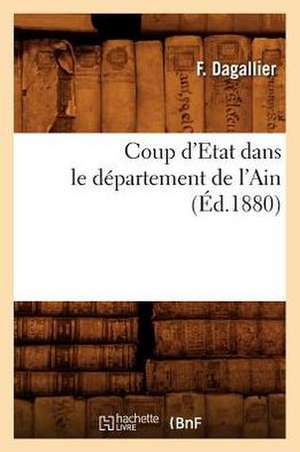 Coup D'Etat Dans Le Departement de L'Ain (Ed.1880) de Sans Auteur