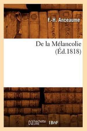 de La Melancolie, (Ed.1818) de Anceaume F. H.